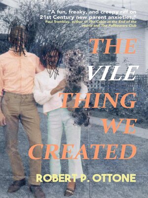 cover image of The Vile Thing We Created